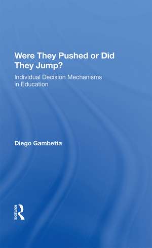 Were They Pushed Or Did They Jump?: Individual Decision Mechanisms In Education de Diego Gambetta