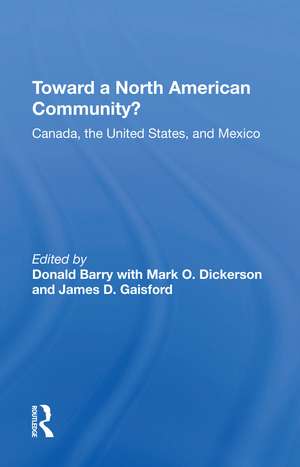 Toward A North American Community?: Canada, The United States, And Mexico de Donald Barry