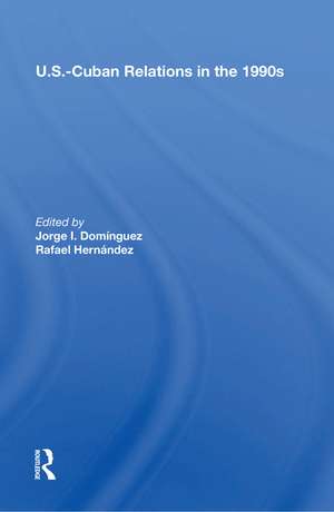 U.s.-cuban Relations In The 1990s de Jorge I. Dominguez