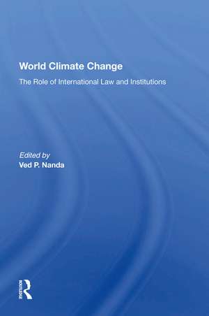 World Climate Change: The Role Of International Law And Institutions de Ved Nanda