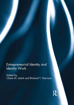 Entrepreneurial Identity and Identity Work de Claire M. Leitch