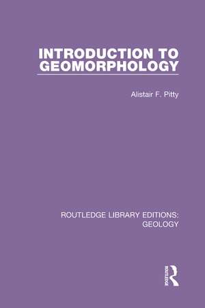 Introduction to Geomorphology de Alistair F. Pitty