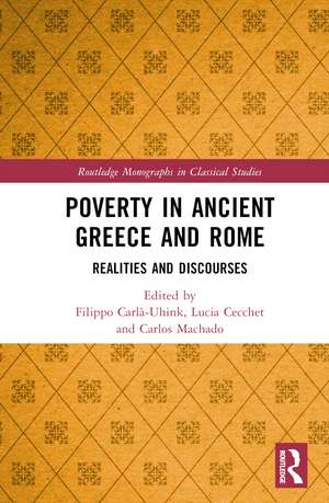 Poverty in Ancient Greece and Rome: Realities and Discourses de Filippo Carlà-Uhink