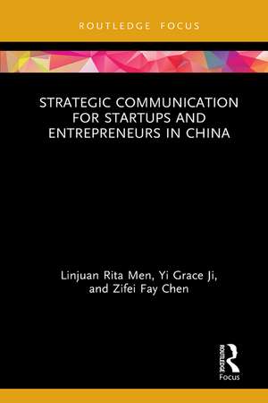 Strategic Communication for Startups and Entrepreneurs in China de Linjuan Rita Men