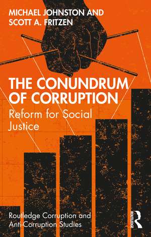 The Conundrum of Corruption: Reform for Social Justice de Michael Johnston