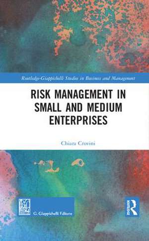 Risk Management in Small and Medium Enterprises de Chiara Crovini