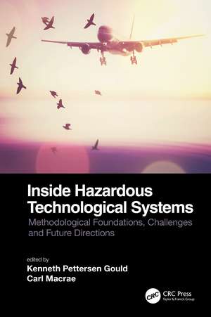 Inside Hazardous Technological Systems: Methodological foundations, challenges and future directions de Kenneth Pettersen Gould