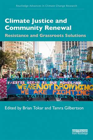 Climate Justice and Community Renewal: Resistance and Grassroots Solutions de Brian Tokar