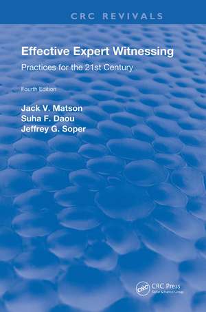 Effective Expert Witnessing, Fourth Edition: Practices for the 21st Century de Jack V. Matson