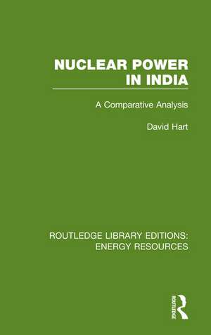 Nuclear Power in India: A Comparative Analysis de David Hart