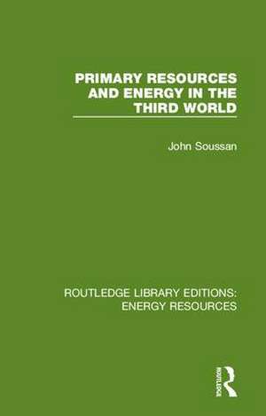 Primary Resources and Energy in the Third World de John Soussan