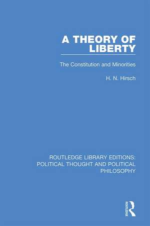 A Theory of Liberty: The Constitution and Minorities de H. N. Hirsch