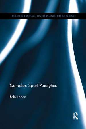 Complex Sport Analytics de Felix Lebed