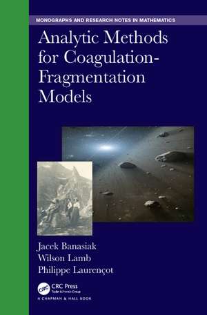 Analytic Methods for Coagulation-Fragmentation Models, Volume I & II de Jacek Banasiak