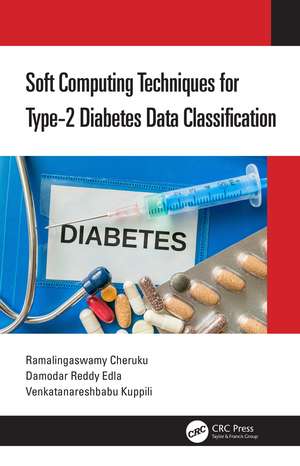 Soft Computing Techniques for Type-2 Diabetes Data Classification de Ramalingaswamy Cheruku