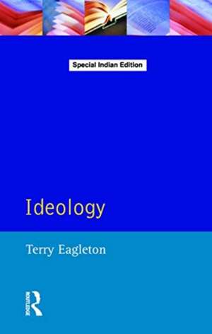 EAGLETON, T: IDEOLOGY de TERRY EAGLETON