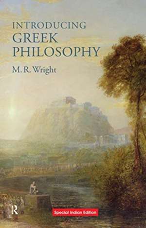 WRIGHT, M: INTRODUCING GREEK PHILOSOPHY