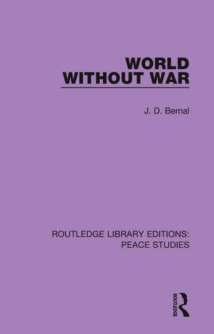 World Without War de Jd Bernal