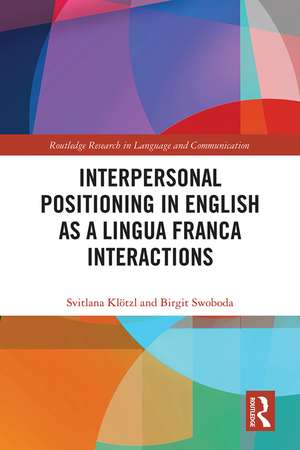 Interpersonal Positioning in English as a Lingua Franca Interactions de Svitlana Klötzl