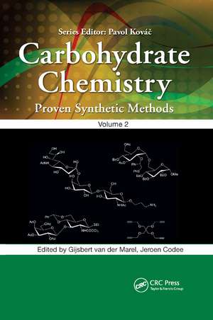 Carbohydrate Chemistry: Proven Synthetic Methods, Volume 2 de Gijsbert van der Marel