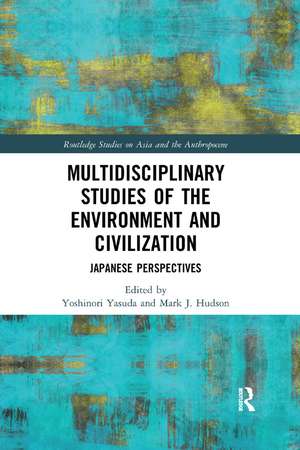 Multidisciplinary Studies of the Environment and Civilization: Japanese Perspectives de Yoshinori Yasuda