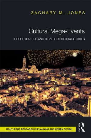 Cultural Mega-Events: Opportunities and Risks for Heritage Cities de Zachary M. Jones