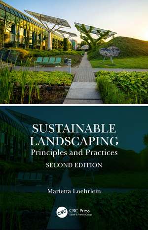 Sustainable Landscaping: Principles and Practices de Marietta Loehrlein