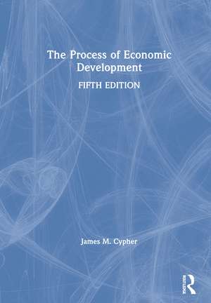 The Process of Economic Development de James M. Cypher