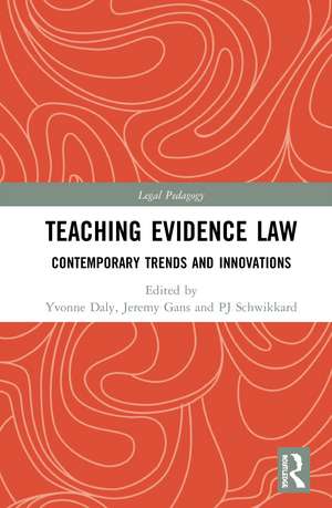 Teaching Evidence Law: Contemporary Trends and Innovations de Yvonne Daly