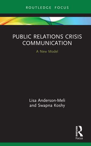 Public Relations Crisis Communication: A New Model de Lisa Anderson-Meli