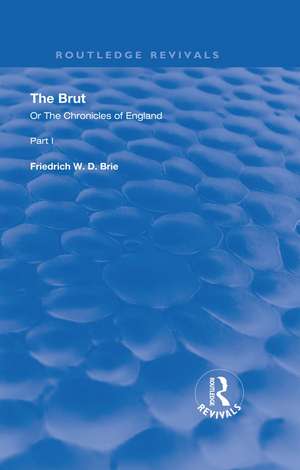 The Brut: Or The Chronicles of England de Friedrich W. D. Brie