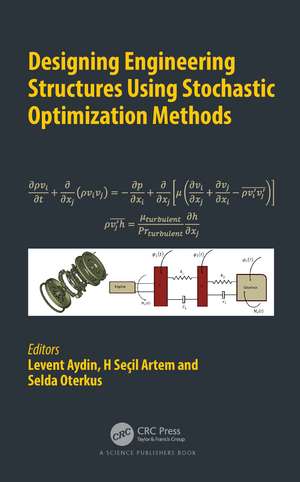 Designing Engineering Structures using Stochastic Optimization Methods de Levent Aydin