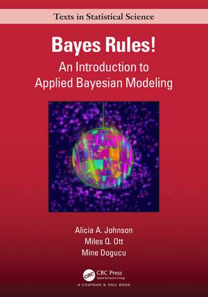 Bayes Rules!: An Introduction to Applied Bayesian Modeling de Alicia A. Johnson