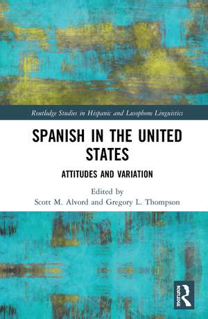 Spanish in the United States: Attitudes and Variation de Scott M. Alvord