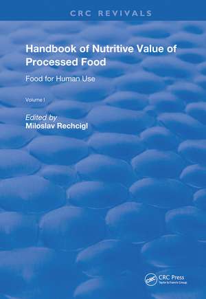 Handbook of Nutritive Value of Processed Food: Volume 1: Food for Human Use de Miloslav Rechcigl