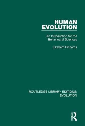 Human Evolution: An Introduction for the Behavioural Sciences de Graham Richards