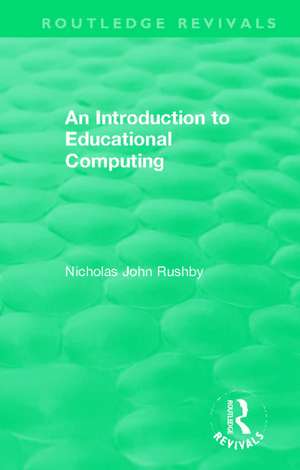 An Introduction to Educational Computing de Nicholas John Rushby