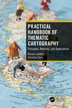 Practical Handbook of Thematic Cartography: Principles, Methods, and Applications de Nicolas Lambert