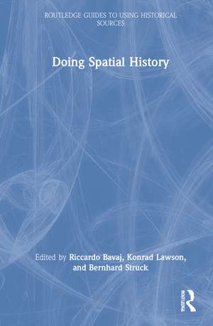 Doing Spatial History de Riccardo Bavaj