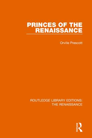 Princes of the Renaissance de Orville Prescott