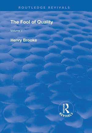 The Fool of Quality: Volume 5 de Henry Brooke