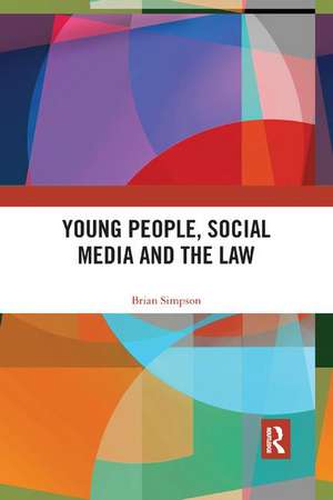 Young People, Social Media and the Law de Brian Simpson