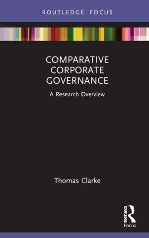 Comparative Corporate Governance: A Research Overview de Thomas Clarke