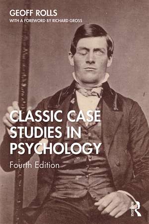 Classic Case Studies in Psychology: Fourth Edition de Geoff Rolls