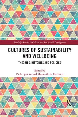 Cultures of Sustainability and Wellbeing: Theories, Histories and Policies de Paola Spinozzi