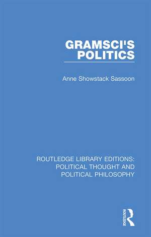 Gramsci's Politics de Anne Showstack Sassoon