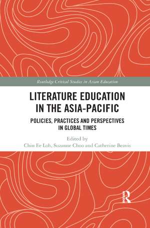 Literature Education in the Asia-Pacific: Policies, Practices and Perspectives in Global Times de Chin Ee Loh