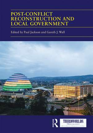 Post-conflict Reconstruction and Local Government de Paul Jackson