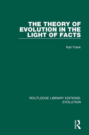 The Theory of Evolution in the Light of Facts de Karl Frank, S.J.