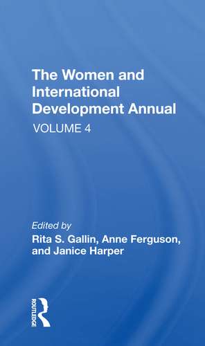 The Women And International Development Annual, Volume 4 de Rita S Gallin